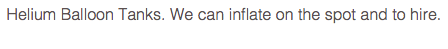 Helium Balloon Tanks. We can inflate on the spot and to hire.